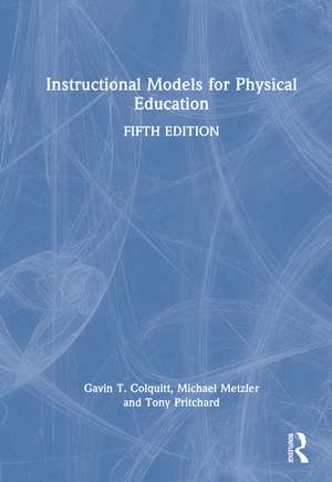 Instructional Models for Physical Education de Gavin Colquitt