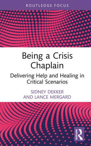 Being a Crisis Chaplain de Sidney Dekker