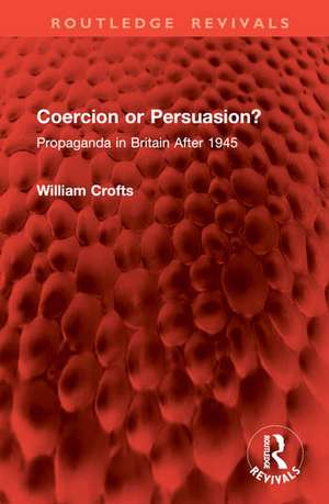 Coercion or Persuasion? de William Crofts