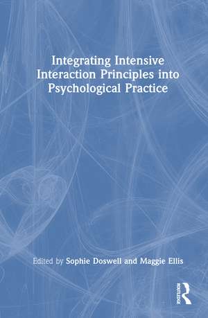 Integrating Intensive Interaction Principles into Psychological Practice de Sophie Doswell
