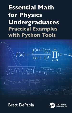 Essential Math for Physics Undergraduates: Practical Examples with Python Tools de David D. DePaola