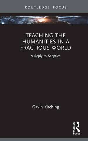 Teaching the Humanities in a Fractious World de Gavin Kitching