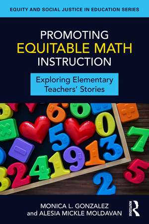 Promoting Equitable Math Instruction: Exploring Elementary Teachers’ Stories de Monica L. Gonzalez