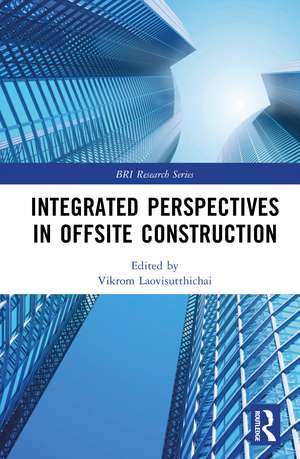 Integrated Perspectives in Offsite Construction de Vikrom Laovisutthichai