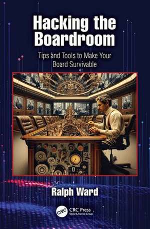 Hacking the Boardroom de Ralph Ward