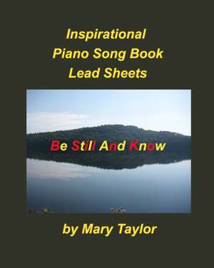 Inspirational Piano Song Book Lead Sheets de Mary Taylor