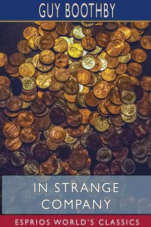 In Strange Company (Esprios Classics) de Guy Boothby