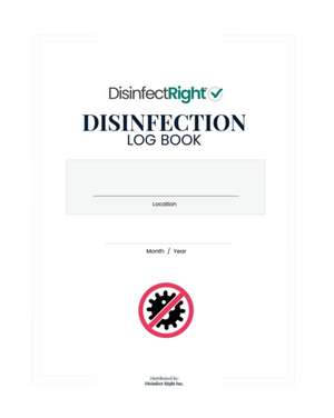 Disinfection Log Book de Disinfect Right Inc.