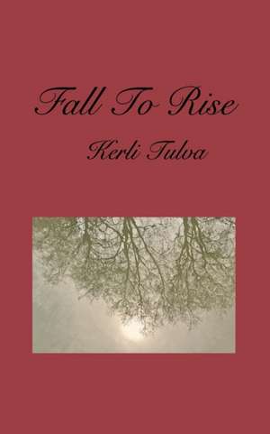Fall to Rise de Kerli Tulva