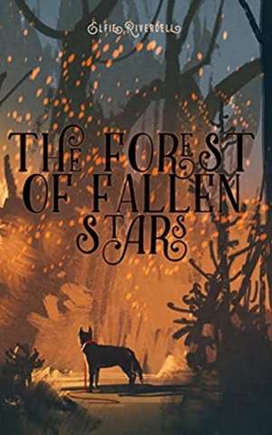 FOREST OF FALLEN STARS de Elfie Riverdell