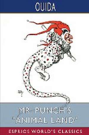 Mr. Punch's "Animal Land" (Esprios Classics) de Ouida