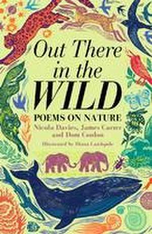 Out There in the Wild de Nicola Davies