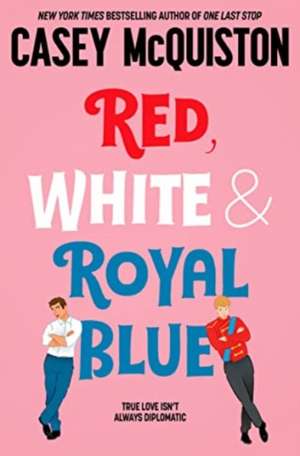 McQuiston, C: Red, White & Royal Blue de Casey McQuiston