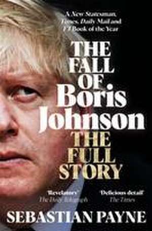 The Fall of Boris Johnson de Sebastian Payne