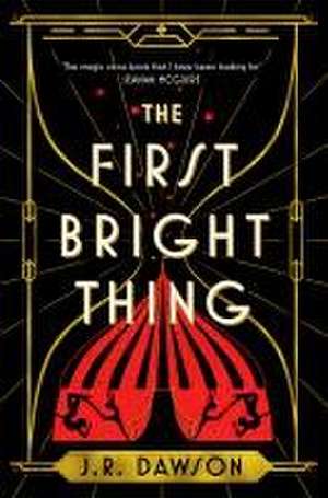 The First Bright Thing de J. R. Dawson