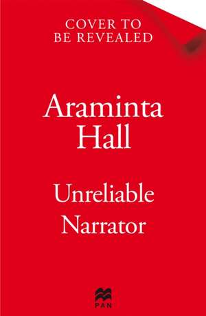 Unreliable Narrator de Araminta Hall