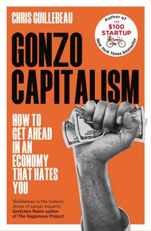 Gonzo Capitalism de Chris Guillebeau