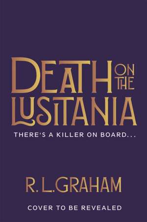 Death on the Lusitania de R. L. Graham