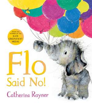 Flo Said No! de Catherine Rayner