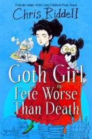 Goth Girl and the Fete Worse Than Death de Chris Riddell