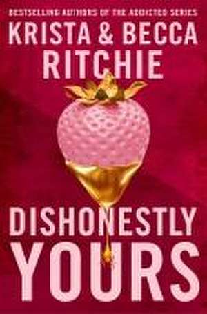 Dishonestly Yours de Krista Ritchie