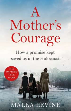 A Mother's Courage de Malka Levine