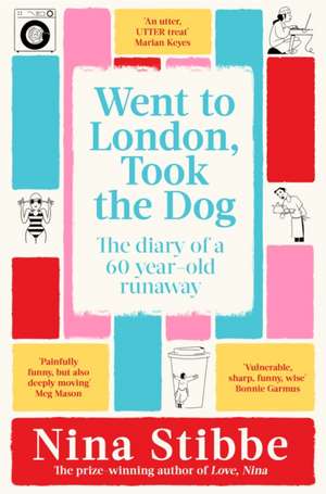 Went to London, Took the Dog de Nina Stibbe