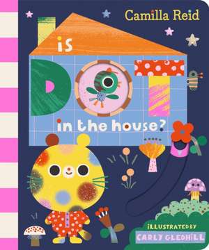 Is Dot in the House? de Camilla Reid