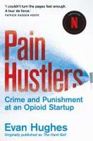 Pain Hustlers de Evan Hughes