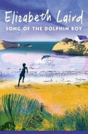 Song of the Dolphin Boy de Elizabeth Laird