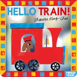 Hello Train! de Sharon King-Chai