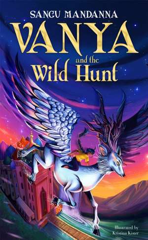 Vanya and the Wild Hunt de Sangu Mandanna