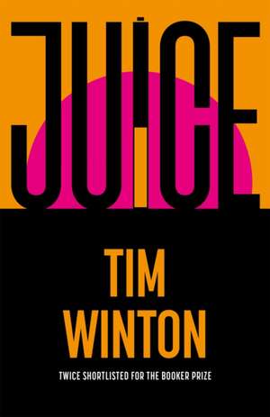 Juice de Tim Winton