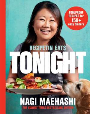 RecipeTin Eats: Tonight de Nagi Maehashi