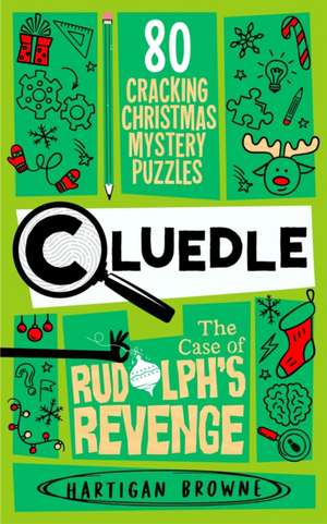 Cluedle - The Case of Rudolph's Revenge de Hartigan Browne