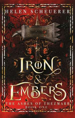 Iron & Embers de Helen Scheuerer