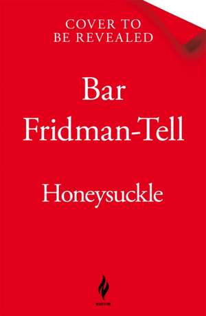 Honeysuckle de Bar Fridman-Tell