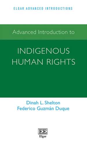 Advanced Introduction to Indigenous Human Rights de Dinah L. Shelton