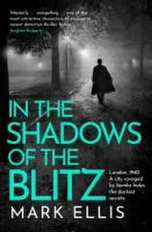 In the Shadows of the Blitz de Mark Ellis