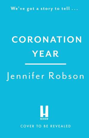 Coronation Year de Jennifer Robson