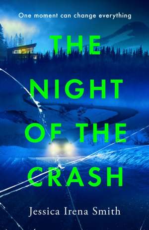 The Night of the Crash de Jessica Irena Smith