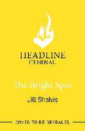 The Bright Spot de Jill (Author) Shalvis