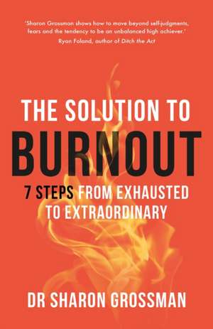 The Solution to Burnout de Sharon Grossman