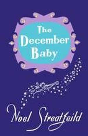 The December Baby de Noel Streatfeild