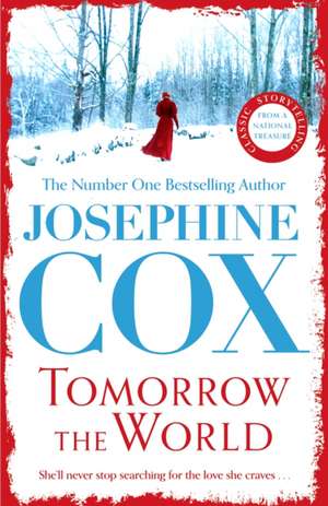 Tomorrow the World de Josephine Cox