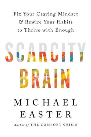 Scarcity Brain de Michael Easter