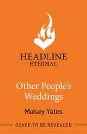 Other People's Weddings de Maisey Yates