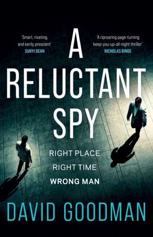 A Reluctant Spy de Dave Goodman