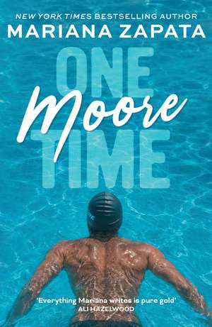 One Moore Time: a BRAND NEW opposites-attract romance from the Queen of the Slow Burn! de Mariana Zapata