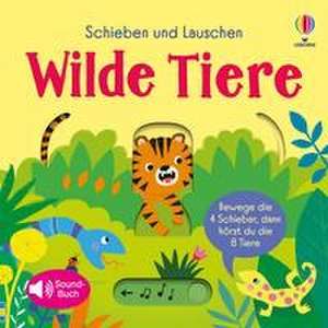 Schieben und Lauschen: Wilde Tiere de Sam Taplin